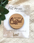 Magnet aus Holz | Kühlschrankmagnet | Holzmagnet | Vollholz | Magnet Spruch | Furst Coffee | Kaffeeliebhaber | Geschenkidee Lothi