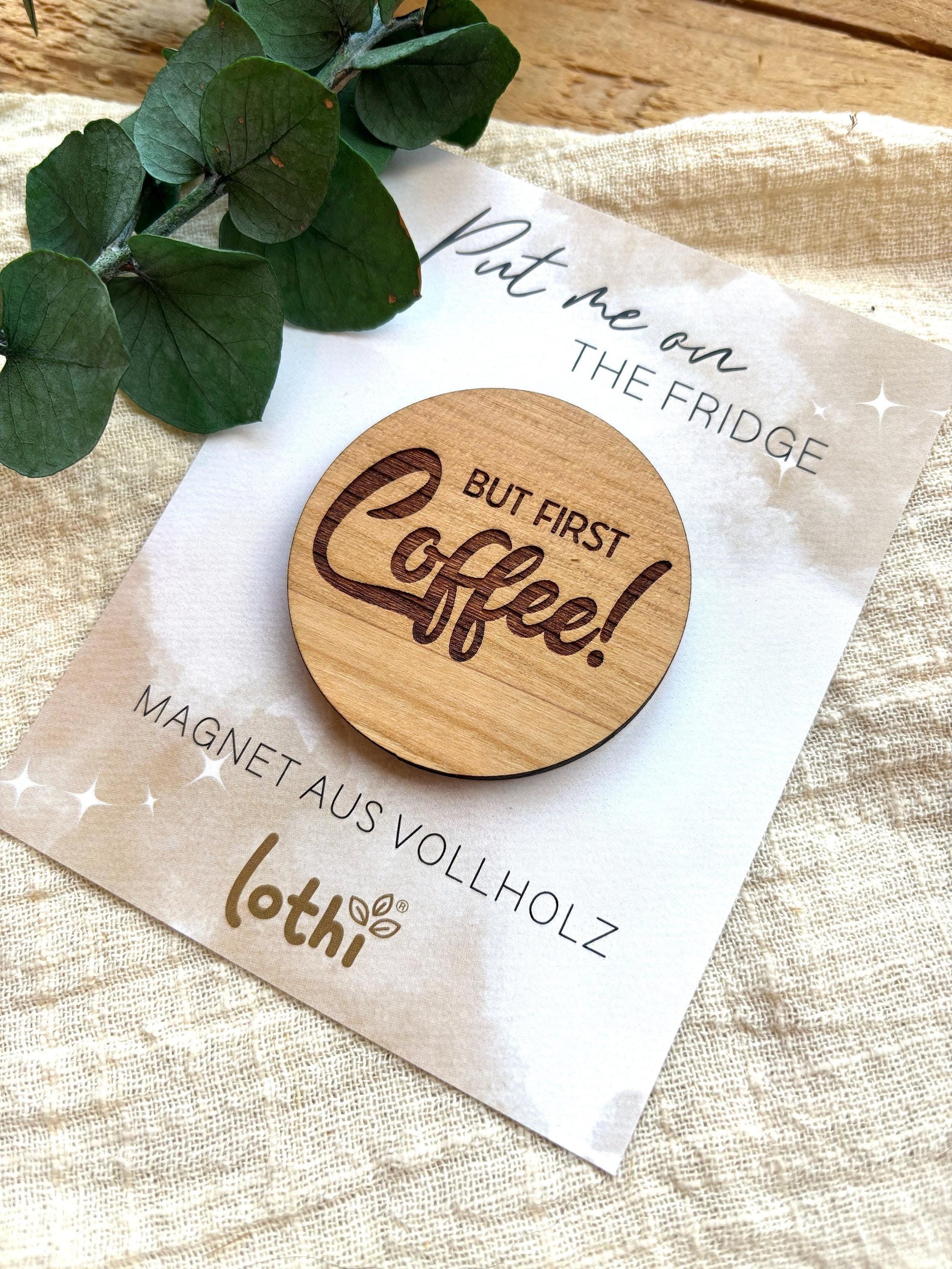 Magnet aus Holz | Kühlschrankmagnet | Holzmagnet | Vollholz | Magnet Spruch | Furst Coffee | Kaffeeliebhaber | Geschenkidee Lothi